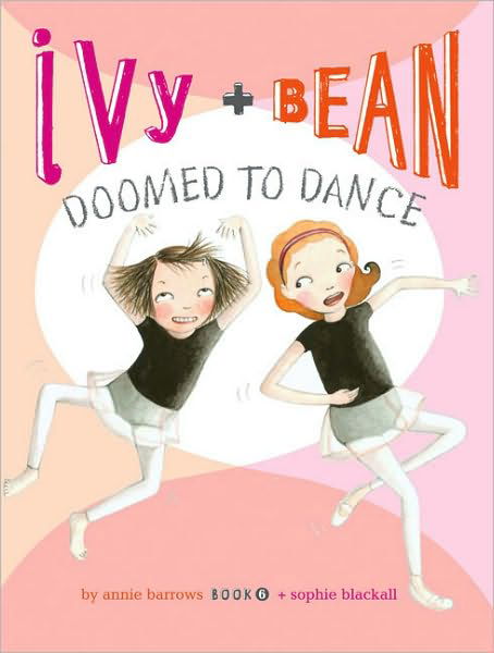 Ivy and Bean Doomed to Dance (Book 6) - Ivy & Bean - Annie Barrows - Livres - Chronicle Books - 9780811876667 - 14 septembre 2010