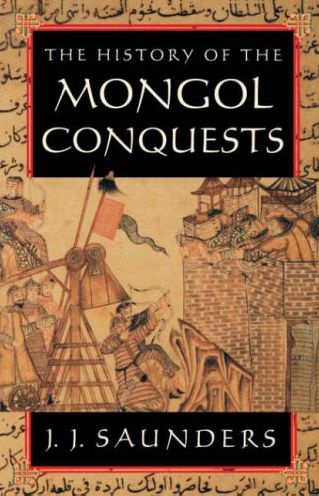 Cover for J. J. Saunders · The History of the Mongol Conquests (Paperback Book) (2001)