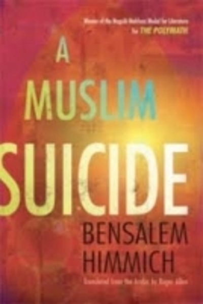 Cover for Bensalem Himmich · A Muslim Suicide - Middle East Literature In Translation (Paperback Book) (2011)