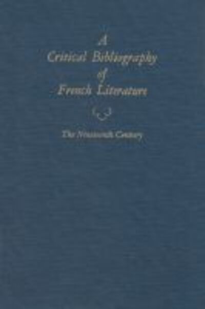 A Critical Bibliography of French Literature Vol. 5: the 19th Century, Set - David Baguley - Books - Syracuse University Press - 9780815625667 - February 1, 1994