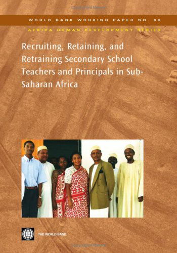 Recruiting, Retaining, and Retraining Secondary School Teachers and Principals in Sub-saharan Africa (World Bank Working Papers) - Elizabeth Leu - Bøger - World Bank Publications - 9780821370667 - 29. marts 2007