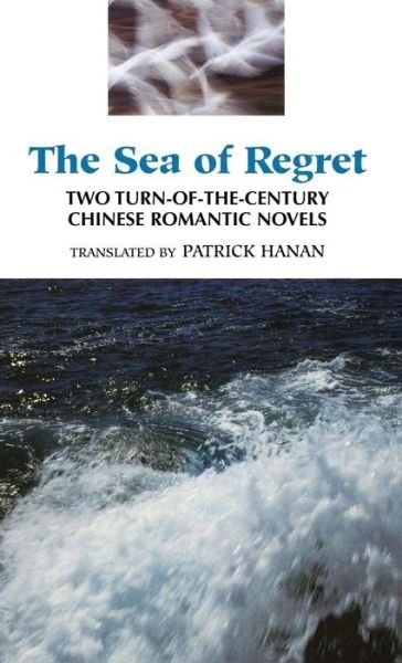 Cover for Wu Jianren · The Sea of Regret: Two Turn-of-the-century Chinese Romantic Novels (Gebundenes Buch) (1995)