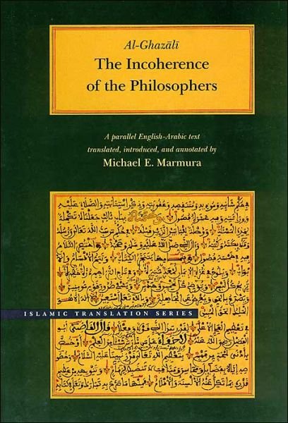 Cover for Abu Hamid Muhammad Al-Ghazali · The Incoherence of the Philosophers, 2nd Edition - Islamic Translation Series (Innbunden bok) [Second Edition, 2nd edition] (2002)