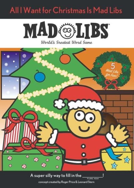 Cover for Mad Libs · All I Want for Christmas Is Mad Libs - Mad Libs (Pocketbok) (2013)