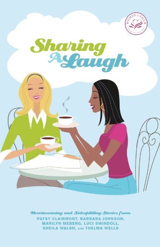 Cover for Women of Faith · Sharing a Laugh: Heartwarming and Sidesplitting Stories from Patsy Clairmont, Barbara Johnson, Nicole Johnson, Marilyn Meberg, Luci Swindoll, Sheila Walsh, and Thelma Wells (Pocketbok) (2007)