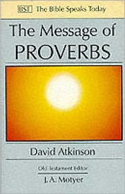 Cover for Atkinson, David (Author) · The Message of Proverbs: Wisdom For Life - The Bible Speaks Today Old Testament (Paperback Book) (1996)