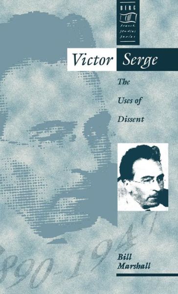 Cover for Bill Marshall · Victor Serge: the Uses of Dissent - Berg French Studies (Hardcover Book) (1992)