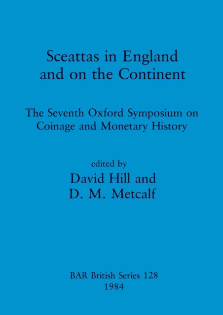 Cover for Oxford Symposium on Coinage and Monetary History (7th 1983) · Sceattas in England and on the continent (N/A) (1984)