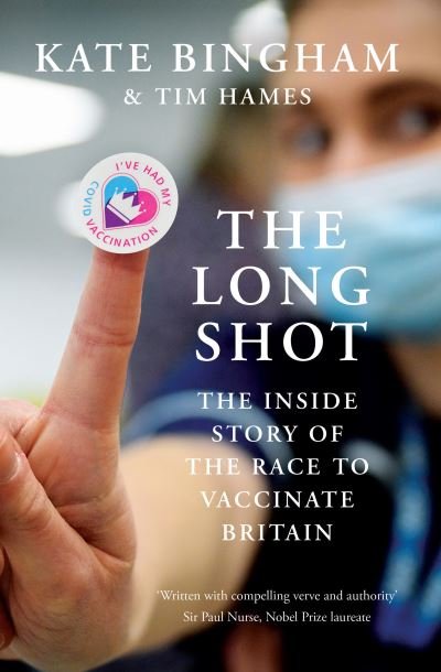 Cover for Kate Bingham · The Long Shot: The Inside Story of the Race to Vaccinate Britain (Paperback Book) (2023)