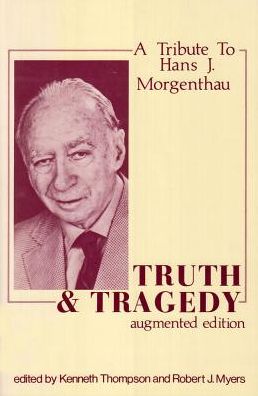 Truth and Tragedy: Tribute to Hans J. Morgenthau - Kenneth Thompson - Libros - Taylor & Francis Inc - 9780878558667 - 30 de enero de 1984