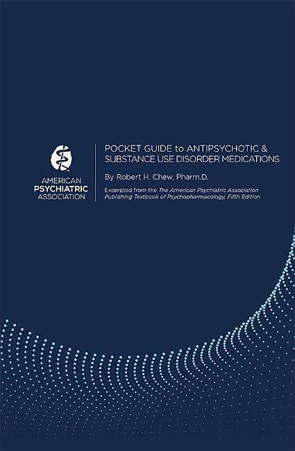 Pocket Guide to Antipsychotic and Substance Use Disorder Medications - American Psychiatric Association - Bücher - American Psychiatric Association Publish - 9780890424667 - 28. April 2019