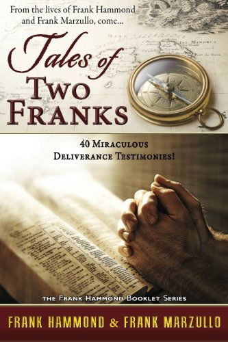 Tales of Two Franks - 40 Deliverance Testimonies: Learn some of the humorous, strange, exciting and bizarre things experienced in the ministries of healing and deliverance. - Frank Hammond - Książki - Impact Christian Books - 9780892280667 - 2000