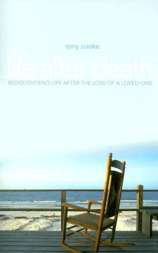 Life After Death: Rediscovering Life After Loss of a Loved One - Tony Cooke - Books - Faith Library Publications - 9780892769667 - 2001