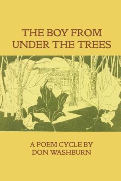 The Boy from Under the Trees - Don Washburn - Books - Poet's Press, The - 9780922558667 - May 30, 2012