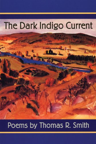 Cover for Thomas R. Smith · The Dark Indigo Current: Poems (Paperback Book) (2000)