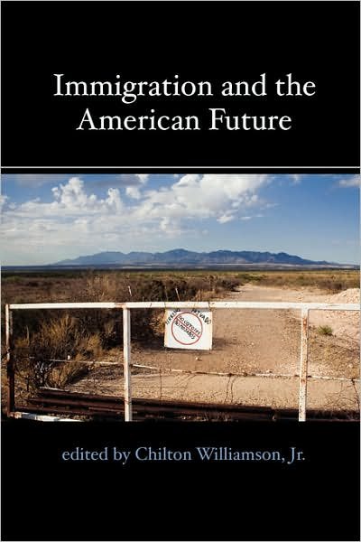 Cover for Chilton Williamson · Immigration and the American Future (Pocketbok) (2007)