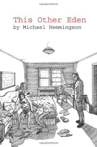 This Other Eden - Michael Hemmingson - Books - Dybbuk Press, LLC - 9780976654667 - May 4, 2010