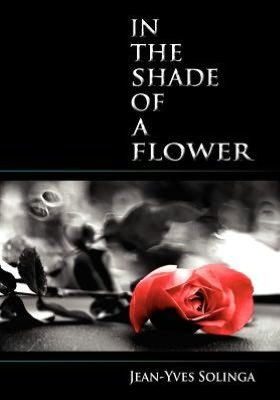 Cover for Jean-yves Solinga · In the Shade of a Flower (Pocketbok) (2012)