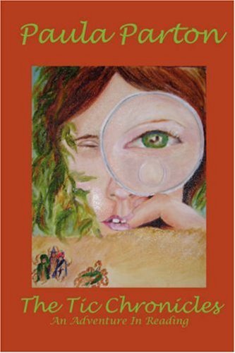 Cover for Paula Parton · The Tic Chronicles (Gebundenes Buch) (2007)