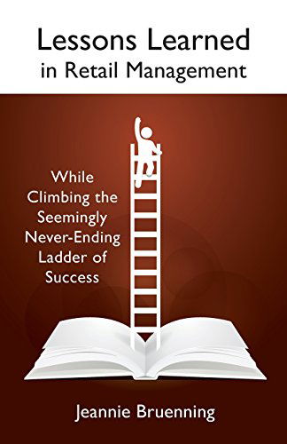 Lessons Learned in Retail Management - Jeannie G Bruenning - Books - Silver Thread Publishing - 9780985832667 - May 16, 2014