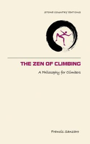 Cover for Francis Sanzaro · The Zen of Climbing: A Philosophy for Climbing (Paperback Book) (2022)