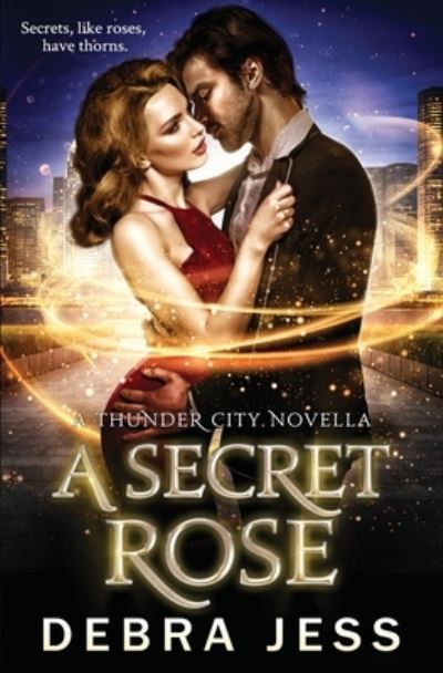 Cover for Debra Jess · A Secret Rose A Thunder City Novella (Paperback Book) (2016)