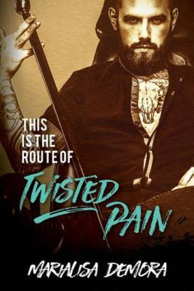 Cover for MariaLisa deMora · This Is The Route Of Twisted Pain (Pocketbok) (2016)