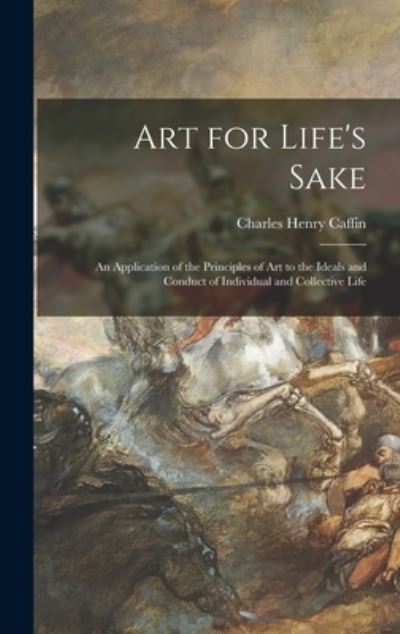 Cover for Charles Henry 1854-1918 Caffin · Art for Life's Sake (Hardcover Book) (2021)