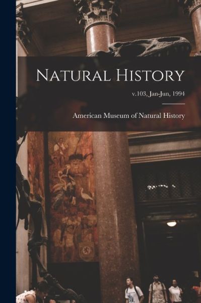 Cover for American Museum of Natural History · Natural History; v.103, Jan-Jun, 1994 (Paperback Book) (2021)