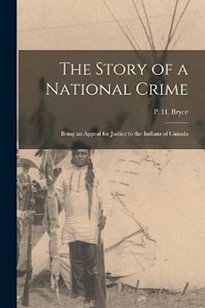 Cover for Bryce P H (Peter Henderson) · Story of a National Crime (Book) (2022)