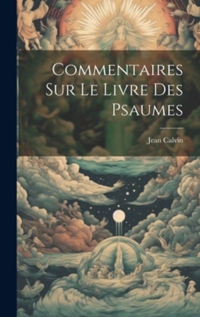 Cover for Jean Calvin · Commentaires Sur le Livre des Psaumes (Buch) (2023)