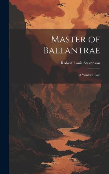 Cover for Robert Louis Stevenson · Master of Ballantrae; a Winter's Tale (Buch) (2023)