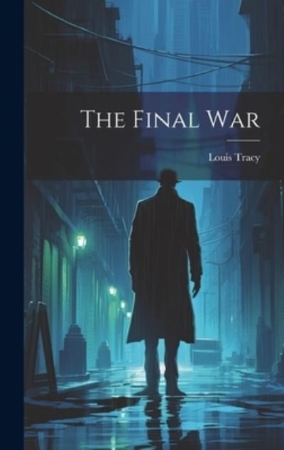 Cover for Louis Tracy · Final War (Buch) (2023)