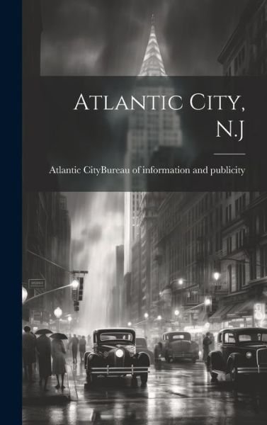 Cover for Atlantic City (N J ) Bureau of Infor · Atlantic City, N. J (Bok) (2023)