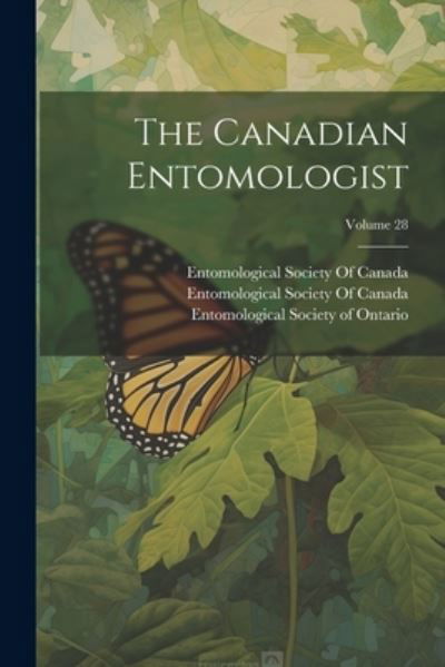 Cover for Entomological Society of Ontario · Canadian Entomologist; Volume 28 (Book) (2023)