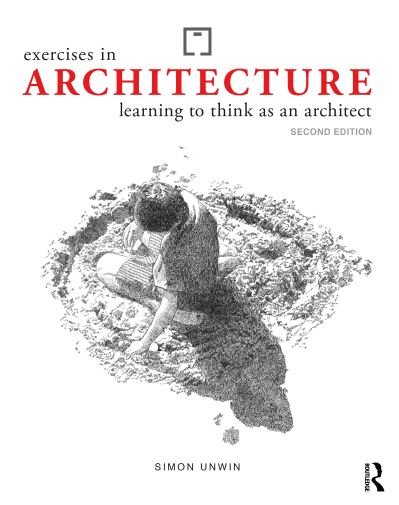 Cover for Unwin, Simon (University of Dundee, UK) · Exercises in Architecture: Learning to Think as an Architect (Hardcover bog) (2022)
