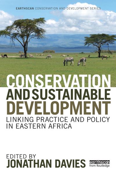 Conservation and Sustainable Development: Linking Practice and Policy in Eastern Africa - Earthscan Conservation and Development (Paperback Book) (2024)