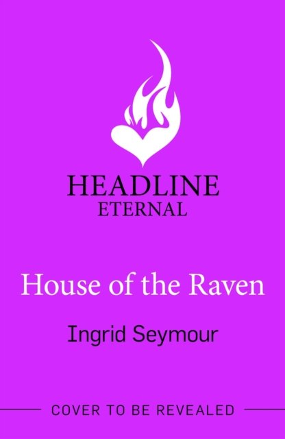 House of the Raven: A stunning new romantasy from the author of A PRINCE SO CRUEL - The Eldrystone - Ingrid Seymour - Books - Headline Publishing Group - 9781035420667 - May 23, 2024