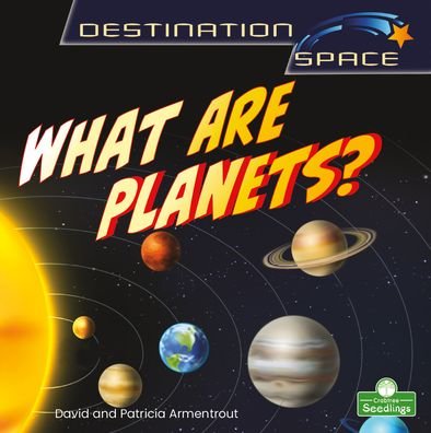 Cover for David Armentrout · What Are Planets? - Destination Space (Paperback Book) (2022)