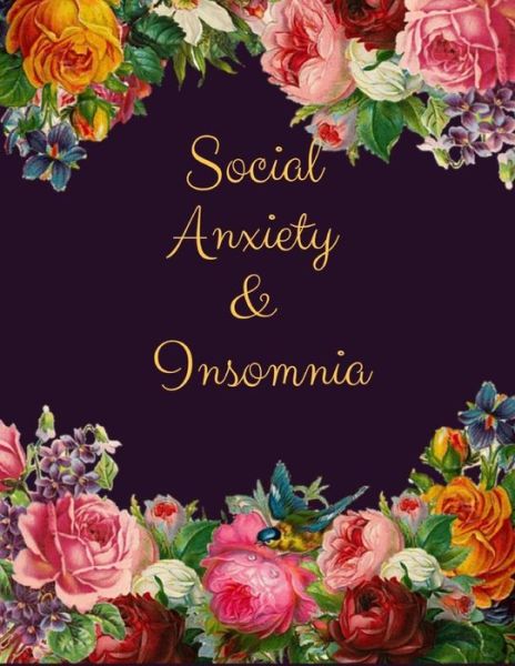 Cover for Yuniey Publication · Social Anxiety and Insomnia Workbook : Ideal and Perfect Gift for Social Anxiety and Insomnia Workbook | Best Social Anxiety and Insomnia Workbook for ... Gift Workbook and Notebook|Best Gift Ever (Paperback Book) (2019)