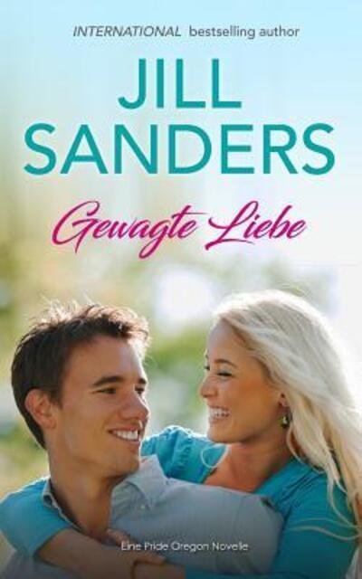 Cover for Jill Sanders · Gewagte Liebe (Paperback Book) (2019)