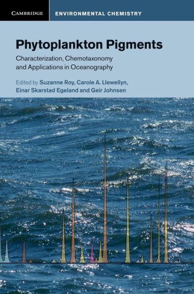 Cover for Carole A. Llewellyn · Phytoplankton Pigments: Characterization, Chemotaxonomy and Applications in Oceanography - Cambridge Environmental Chemistry Series (Hardcover Book) (2011)