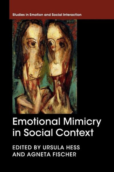 Cover for Ursula Hess · Emotional Mimicry in Social Context - Studies in Emotion and Social Interaction (Paperback Book) (2017)