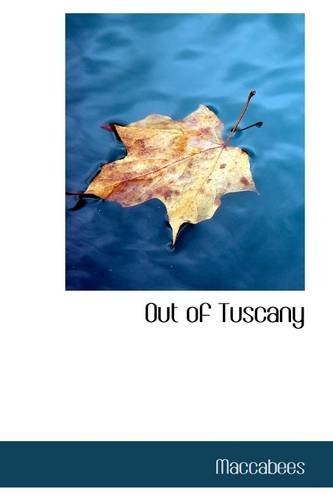 Out of Tuscany - Maccabees - Bøger - BiblioLife - 9781110842667 - 4. juni 2009