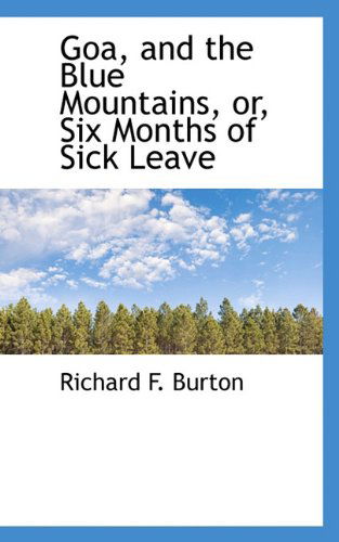 Cover for Richard F. Burton · Goa, and the Blue Mountains, Or, Six Months of Sick Leave (Paperback Book) (2009)