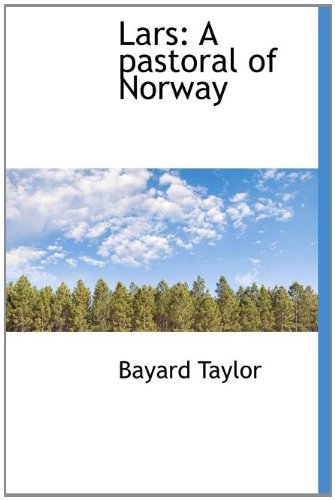 Cover for Bayard Taylor · Lars: a Pastoral of Norway (Gebundenes Buch) (2009)