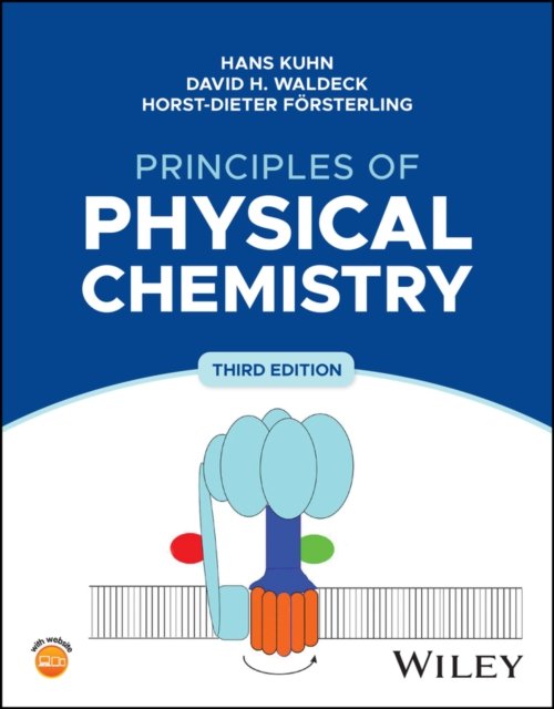 Cover for Kuhn, Hans (Max Planck Institute for Biophysical Chemistry, Gottingen, Germany) · Principles of Physical Chemistry (Hardcover Book) (2024)