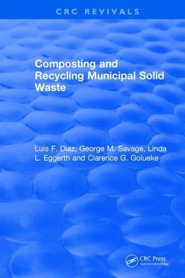 Cover for Luis F. Diaz · Composting and Recycling Municipal Solid Waste - CRC Press Revivals (Hardcover Book) (2017)