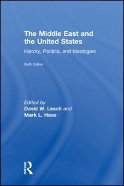 Cover for David W. Lesch · The Middle East and the United States: History, Politics, and Ideologies (Hardcover bog) (2018)
