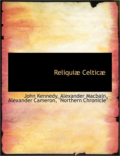 Cover for Alexander Cameron · Reliquiæ Celticæ (Paperback Book) [Scots Gaelic edition] (2010)